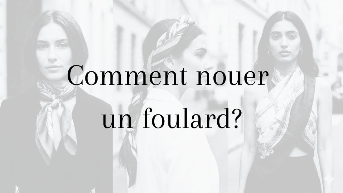Comment nouer un foulard ?