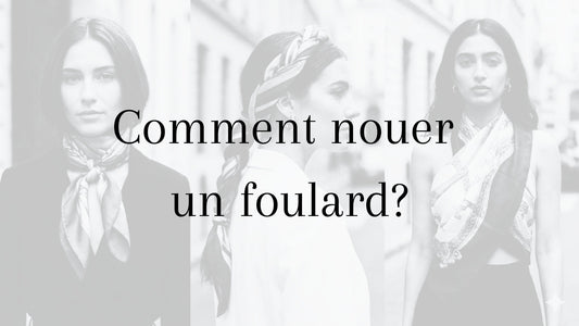 Comment nouer un foulard ?